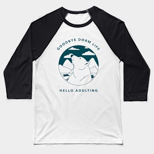 Goodbye, Dorm life! Hello, Adulting Baseball T-Shirt